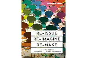 Re-issue, Re-imagine, Re-make: Appropriation in Contemporary Furniture Design