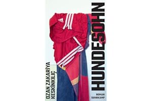 Hundesohn: Roman | »Das ist der zärtlichste und klügste Roman seit langem über Liebe, Freundschaft, Begehren.« Martina Hefter