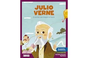Julio Verne: El escritor que imaginó el futuro / Libro infantil con juegos y actividades extra / Cuentos para niños para conocer a los grandes ... que los inspiraron. (Mis pequeños héroes)