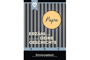 PAPA Erzähl mir doch mal deine Geschichte: Erinnerungsbuch zum Ausfüllen aus dem Leben von Papa | Buch für Dankbarkeit & Wertschätzung | Tolles ... mir doch mal... Erinnerungsbücher, Band 4)