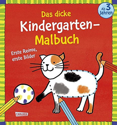 Das dicke Kindergarten-Malbuch: Erste Reime, erste Bilder: Malen ab 3 Jahren
