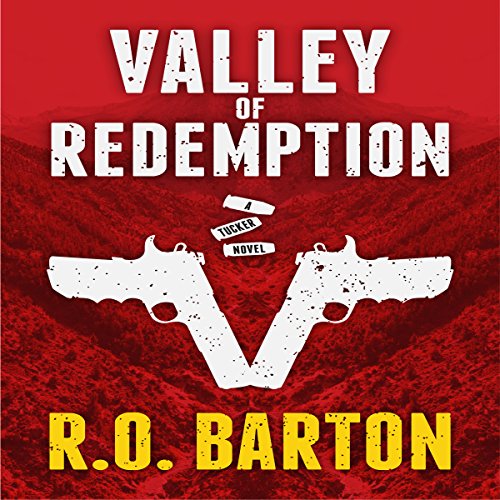 Download Valley of Redemption: A Tucker Novel, Book 2