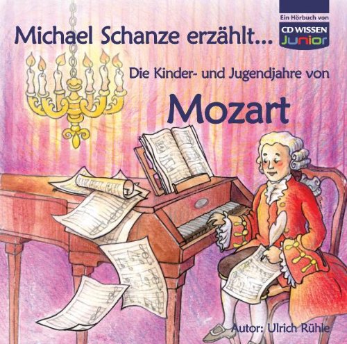 Download CD WISSEN Junior - Michael Schanze erzählt ... Die Kinder- und Jugendjahre von Mozart, 1 CD Download CD WISSEN Junior - Michael Schanze erzählt ... Die Kinder- und Jugendjahre von Mozart, 1 CD