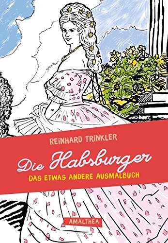 Download Die Habsburger: Das etwas andere Ausmalbuch