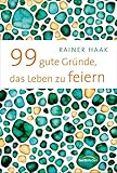 Image de 99 gute Gründe, das Leben zu feiern