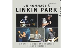 Un hommage à Linkin Park: 20 ans - la biographie illustrée non autorisée