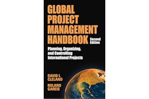 Global Project Management Handbook: Planning, Organizing and Controlling International Projects, Second Edition: Planning, Organizing, and Controlling International Projects (MECHANICAL ENGINEERING)
