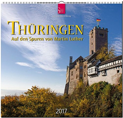 THÜRINGEN - Auf den Spuren von Martin Luther - Original Stürtz-Kalender 2017 - Mittelformat-Kalender 33 x 31 cm