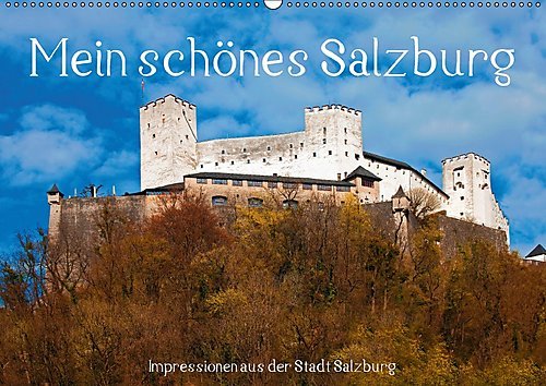 Mein schönes SalzburgAT-Version (Wandkalender 2017 DIN A2 quer): Impressionen der Stadt Salzburg (Monatskalender, 14 Seiten ) (CALVENDO Orte)