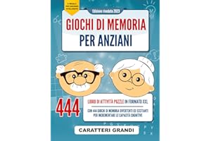 Giochi di Memoria per Anziani: Libro di Attività Puzzle in formato XXL a Caratteri Grandi con 444 Giochi di Memoria Divertenti ed Eccitanti per ... [Il regalo per l'anziano intelligente]
