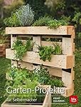 Garten-Projekte: für Selbermacher