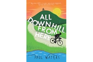 All Downhill From Here: Our John o' Groats to Land's End Cycling Adventure, and How You Can Do It Too