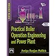 PRACTICAL BOILER OPERATION ENGINEERING AND POWER PLANT