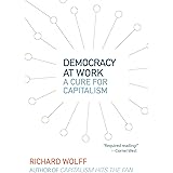 Democracy at Work: A Cure for Capitalism