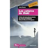 Los catorce de I&ntilde;aki: Cr&oacute;nica del extraordinario intento de rescate del himalayista Ochoa de Olza en el Annapurna (H&iacute;bridos)