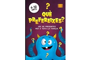 Què Prefereixes? Joc De Preguntes Per A Tota La Familia: Un Divertit Llibre En Català Per Passar Temps Amb Els Més Petits De La Casa