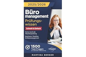 Büromanagement Prüfungswissen - Schnell & Einfach: 1500 Test-Fragen zur optimalen Vorbereitung | Sicher durch die Abschlussprüfung Kaufmann / Kauffrau für Büromanagement