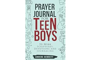 Prayer Journal for Teen Boys: 52-Week Scriptures, Devotions, and Journaling