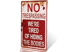 DINGLEIEVER T-Ray shabby chic retro No Trespassing We're Tired of Hiding the Bodies zabawny metalowy znak