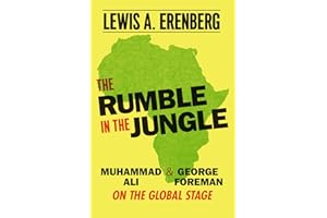 The Rumble in the Jungle: Muhammad Ali and George Foreman on the Global Stage