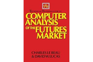 Technical Traders Guide to Computer Analysis of the Futures Markets