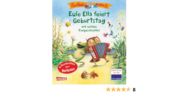 Vorlesemaus 6 Eule Ella Feiert Geburtstag Und Weitere Tiergeschichten Amazon De Diverse Oser Liliane Bucher