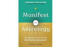 Manifest with Astrology: The Secret to Your Unique Manifesting Superpower
