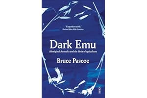 Dark Emu: Aboriginal Australia and the birth of agriculture