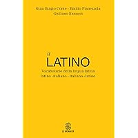 Il latino. Vocabolario della lingua latina. Latino-italiano italiano-latino