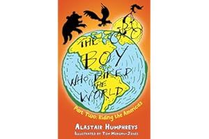 The Boy Who Biked the World: Riding the Americas: Part two: Riding the Americas: 2