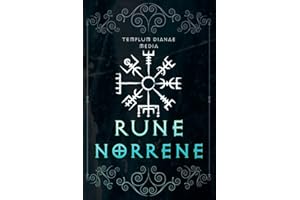 Rune Norrene: [2in1] I segreti delle Rune nordiche dei Vichinghi, l’alfabeto Runico, le vie dello sciamanesimo runico