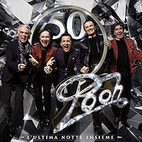 Pooh 50 - L'Ultima Notte Insieme (Deluxe Edition) [3 CD + 1 DVD]
