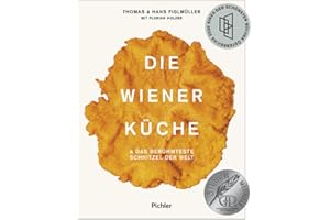 Die Wiener Küche: & das berühmteste Schnitzel der Welt