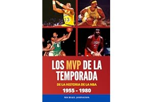 LOS MVP DE LA TEMPORADA DE LA HISTORIA DE LA NBA 1955-1980: Los mejores jugadores de baloncesto del mundo: Kareem Abdul-Jabbar, Wilt Chamberlain, Bill ... Wes Unseld, Willis Reed, Dave Cowens...