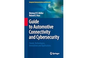 Guide to Automotive Connectivity and Cybersecurity: Trends, Technologies, Innovations and Applications (Computer Communications and Networks)