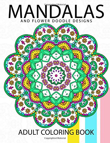 Mandala and Flower Doodle Design: An Adult coloring Book