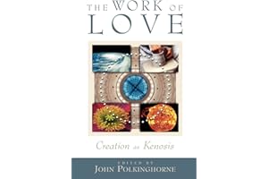 The Work of Love: Creation As Kenosis