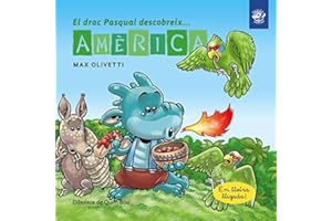 El drac Pasqual descobreix Amèrica: Conte infantil en lletra lligada - Interactiu, amb valors i divertit!: 4 (El drac Pasqual descobreix el món)