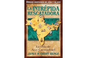 La Intrepida Rescatadora: La vida de Amy Carmichael / Rescuer of Precious Gems (Heroes cristianos de ayer y hoy)