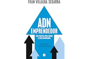 ADN emprendedor: Guía práctica para lograr el éxito empresarial (No ficción)
