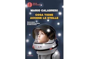 Cosa tiene accese le stelle. Storie di italiani che non hanno mai smesso di credere nel futuro