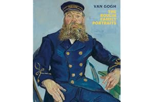 Van Gogh: The Roulin Family Portraits