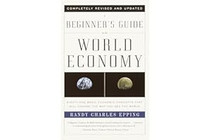 A Beginner's Guide to the World Economy: Eighty-one Basic Economic Concepts That Will Change the Way You See the World (Vintage)