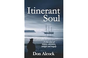 Itinerant Soul: A true story of history, adventure, intrigue and tragedy (Australian Historical Fiction)