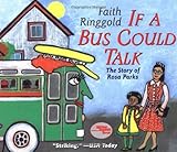 If A Bus Could Talk: The Story of Rosa Parks (Reading Rainbow Book) by Faith Ringgold