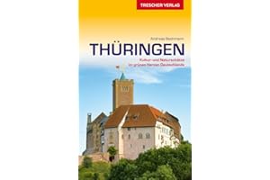 Reiseführer Thüringen: Kultur- und Naturschätze im grünen Herz Deutschlands (Trescher-Reiseführer)