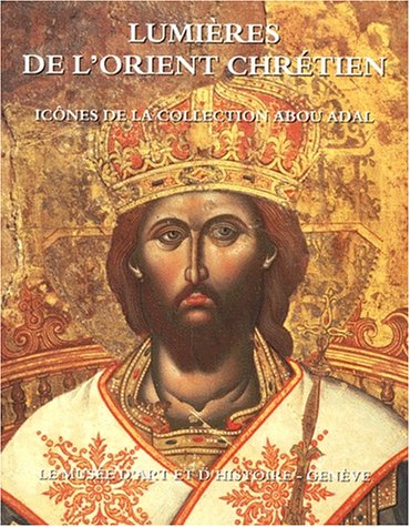 Télécharger Kindle livres à iPad gratuitement Lumières de l'Orient chrétien : Icônes de la collection Abou Adal by author 2951081103 ePub
