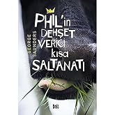 Phil'in Dehşet Verici Kısa Saltanatı