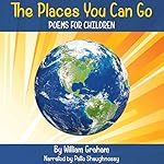 The Places You Can Go: Poems for Children