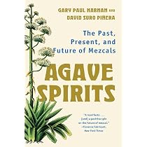 Amazon.it: Agave Spirits: The Past, Present, and Future of Mezcals ...